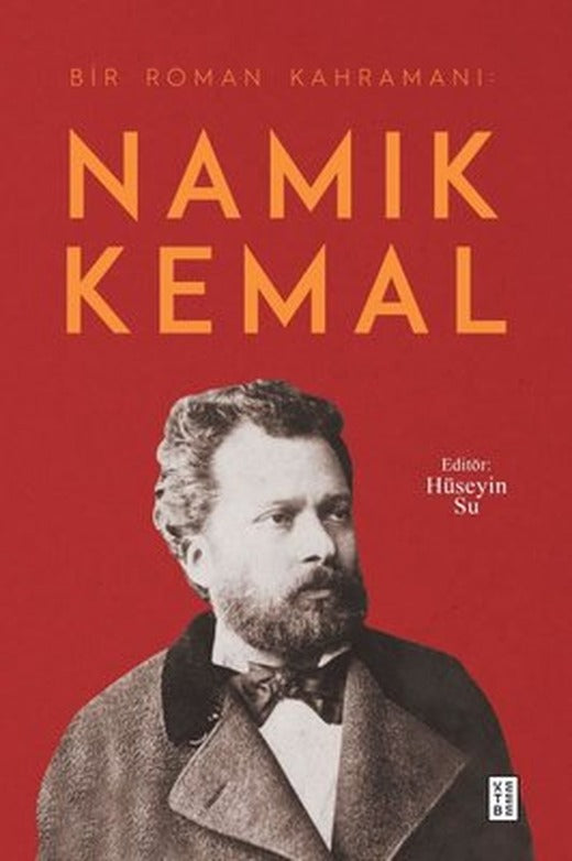 Bir Roman Kahramanı: Namık Kemal | Ketebe Yayınları