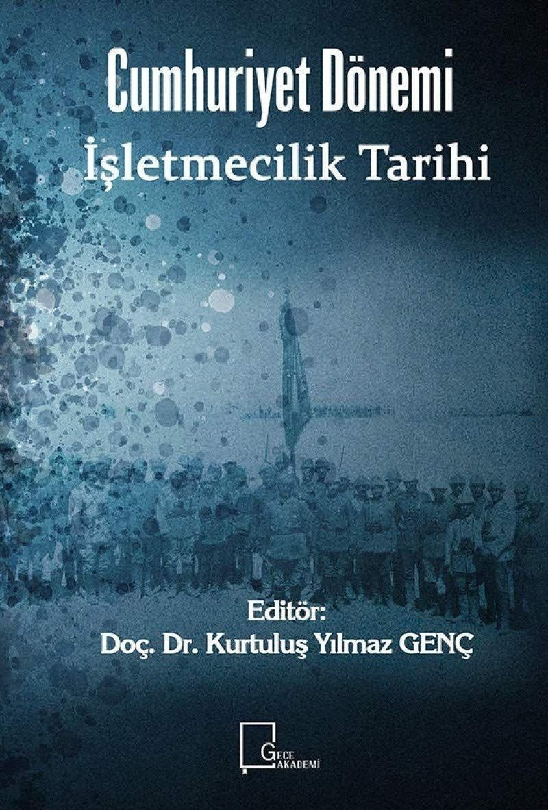Cumhuriyet Dönemi İşletmecilik Tarihi | Gece Akademi (Ciltsiz)