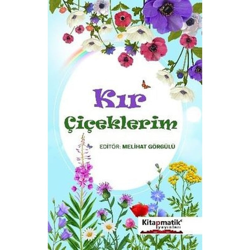 Kır Çiçeklerim | Kitapmatik Yayınları (İnce Kapak)