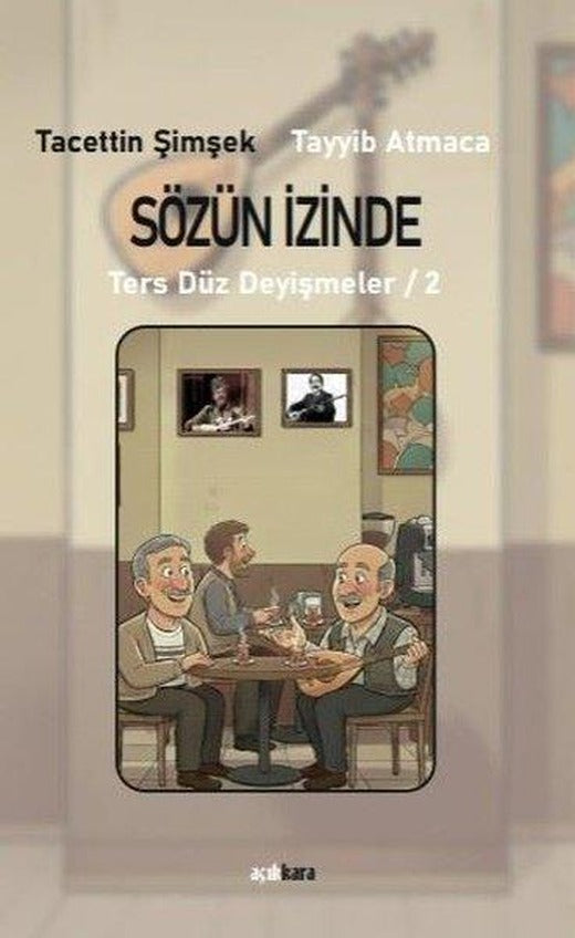 Sözün İzinde - Ters Düz Deyişmeler 2 | Açıkkara Yayınevi (İnce Kapak)