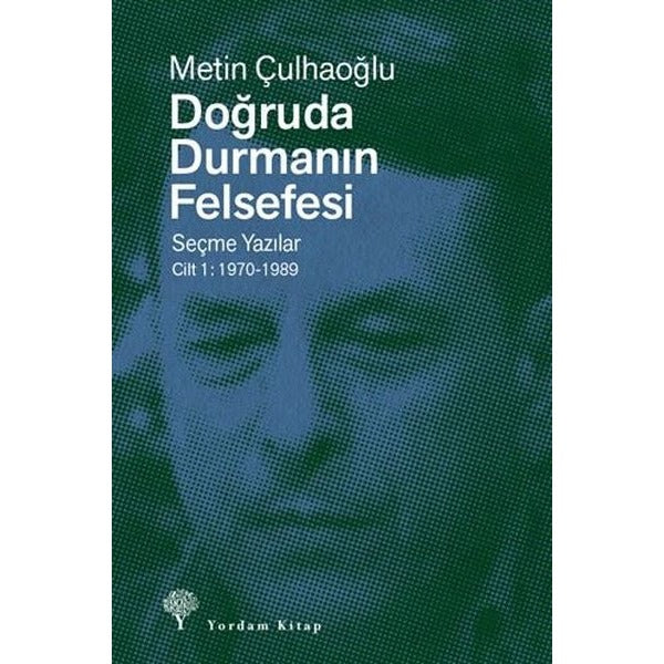 Doğruda Durmanın Felsefesi Seçme Yazılar Cilt 1: 1970 - 1989 | Yordam Kitap (İnce Kapak)