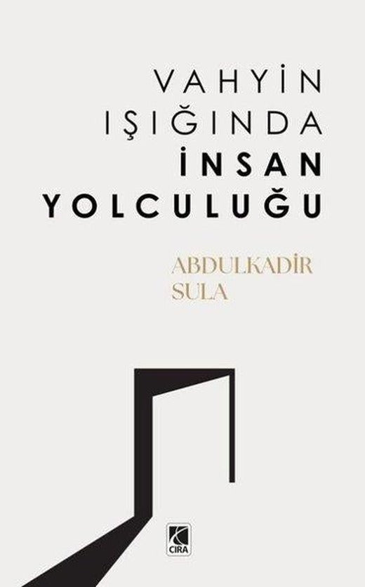 Vahyin Işığında İnsan Yolculuğu | Çıra Yayınları (İnce Kapak)