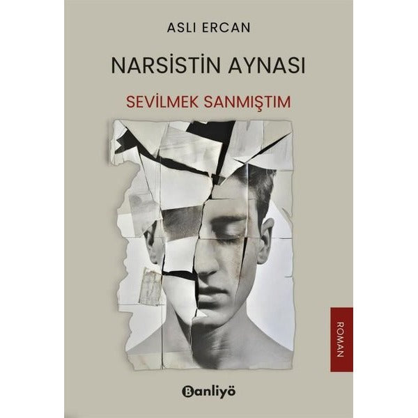 Narsistin Aynası - Sevilmek Sanmıştım | Banliyö Kitap (İnce Kapak)