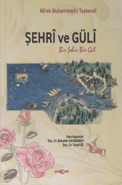 Şehri ve Güli | Akçağ Yayınları (Ciltsiz)