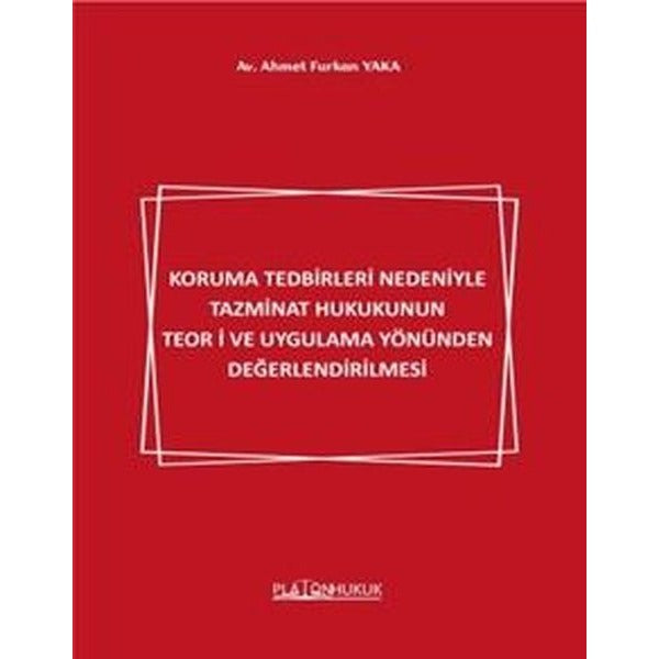 Koruma Tedbirleri Nedeniyle Tazminat Hukukunun Teori ve Uygulama Yönünden Değerlendirilmesi
