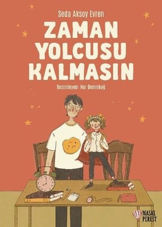 Zaman Yolcusu Kalmasın | Masalperest (İnce Kapak)