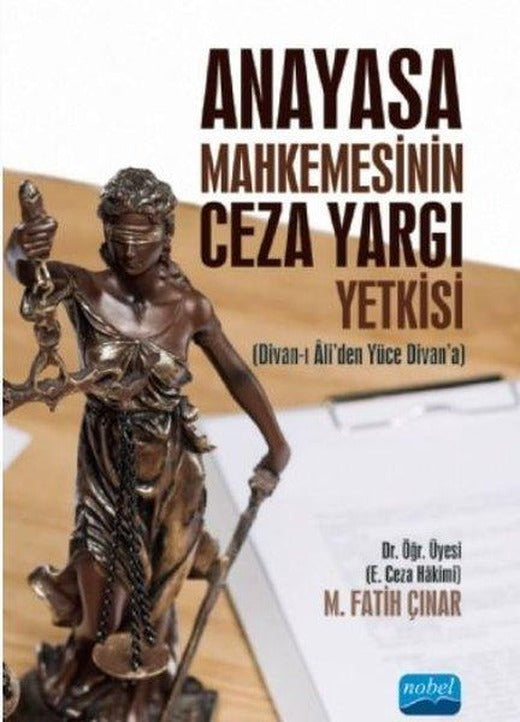Anayasa Mahkemesinin Ceza Yargı Yetkisi | Nobel Akademik Yayıncılık (İnce Kapak)