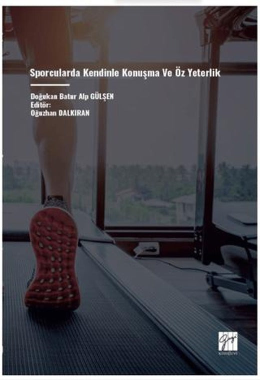 Sporcularda Kendinle Konuşma ve Öz Yeterlik | Gazi Kitabevi (Ciltsiz)