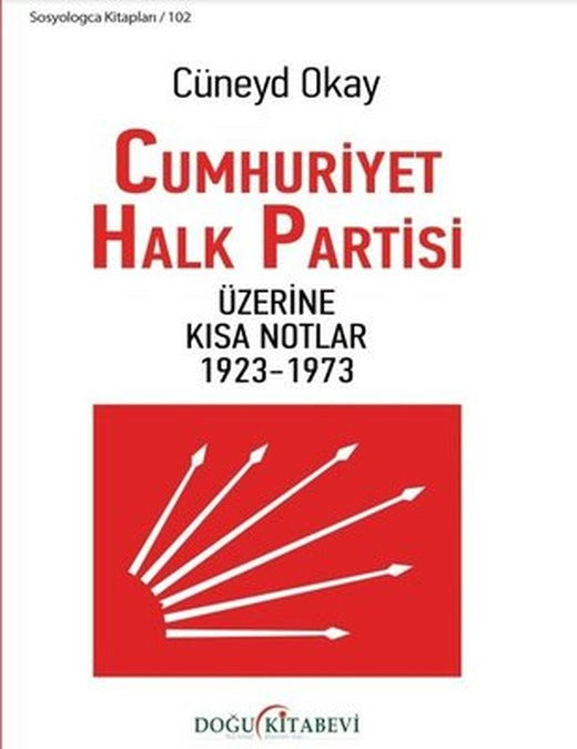 Cumhuriyet Halk Partisi Üzerine Kısa Notlar 1923 - 1973 | Doğu Kitabevi