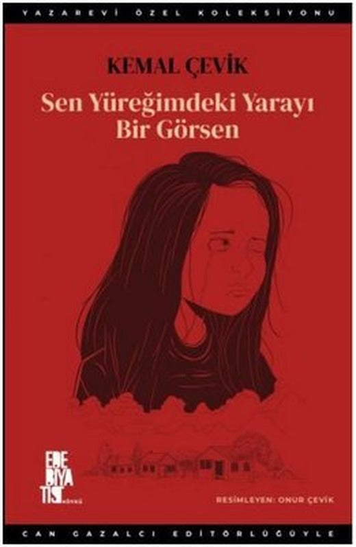 Sen Yüreğimdeki Yarayı Bir Görsen | Edebiyatist Yayınları