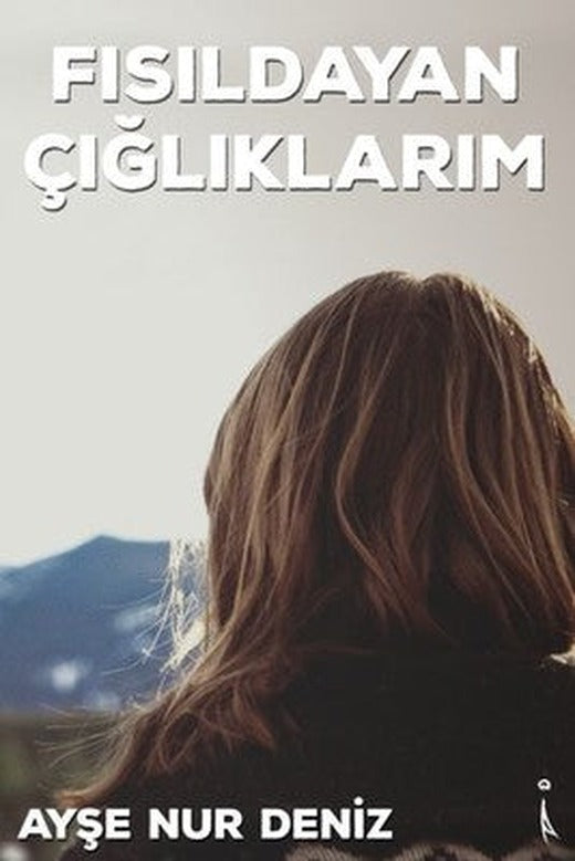 Fısıldayan Çığlıklarım | İkinci Adam Yayınları