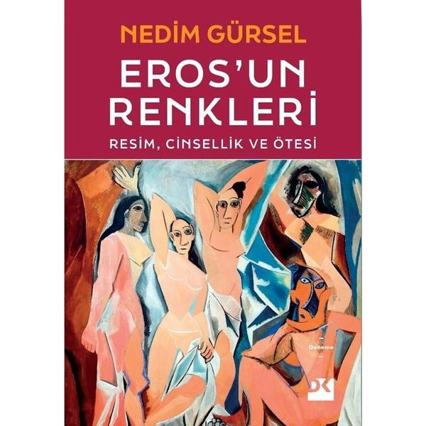 Eros'un Renkleri: Resim, Cinsellik ve Ötesi |Doğan Kitap (İnce Kapak)