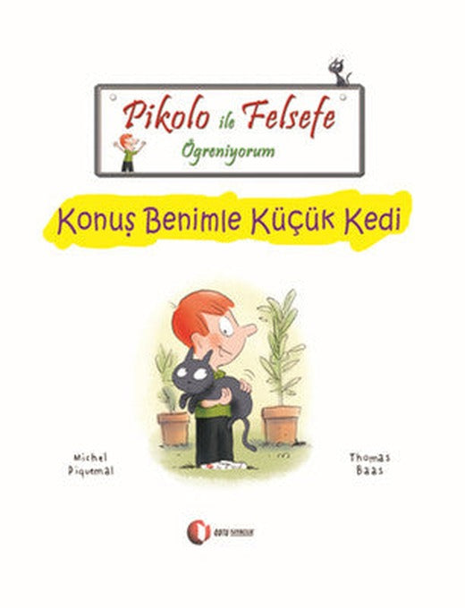 Pikolo ile Felsefe Öğreniyorum - Konuş benimle Küçük Kedi | ODTÜ Yayıncılık - Çocuk Kitapları Dizisi (İnce Kapak)