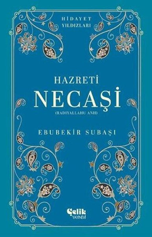 Hazreti Necaşi (Radıyallahu Anh) Hidayet Yıldızları | Çelik Yayınevi (İnce Kapak)