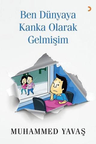 Ben Dünyaya Kanka Olarak Gelmişim
