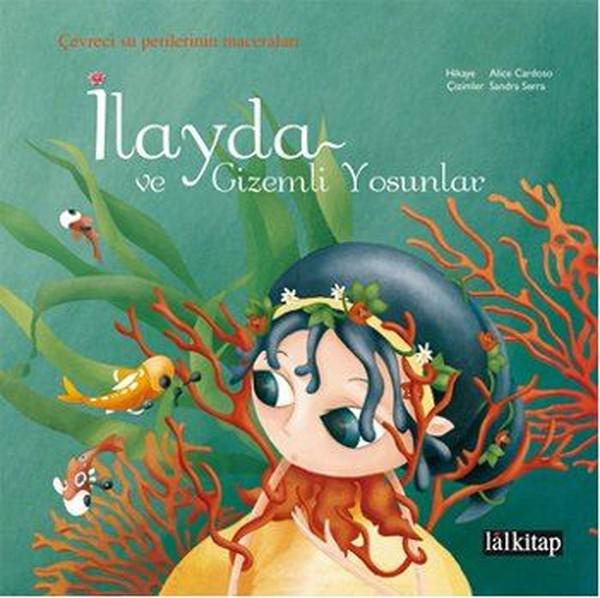 İlayda ve Gizemli Yosunlar | Lal - Çocuk Kitapları Dizisi (İnce Kapak)  - Resim 1
