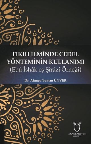 Fıkıh İlminde Cedel Yönteminin Kullanımı | Akademisyen Kitabevi (Ciltsiz)  - Resim 1