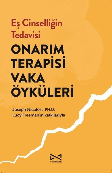 Eş Cinselliğin Tedavisi - Onarım Terapisi Vaka Öyküleri | Doludizgin Yayınları (İnce Kapak)  - Resim 1