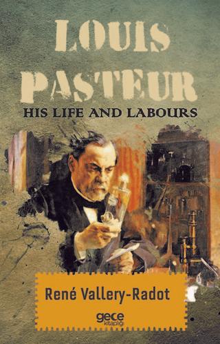 Louis Pasteur - His Life And Labours | Gece Kitaplığı (Ciltsiz)  - Resim 1