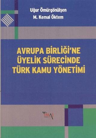 Avrupa Birliği’ne Üyelik Sürecinde Türk Kamu Yönetimi | İmaj Yayıncılık (Ciltsiz)  - Resim 1