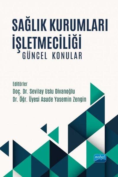 Sağlık Kurumları İşletmeciliği - Güncel Konular | Nobel Akademik Yayıncılık (İnce Kapak)  - Resim 1