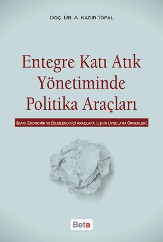 Entegre Katı Atık Yönetiminde Politika Araçları | Beta Yayınevi (Ciltsiz)  - Resim 1