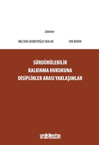 Sürdürülebilir Kalkınma Hukukuna Disiplinler Arası Yaklaşımlar | On İki Levha Yayınları (Ciltsiz)  - Resim 1