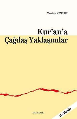 Kur’an’a Çağdaş Yaklaşımlar | Ankara Okulu Yayınları (Ciltsiz)  - Resim 1