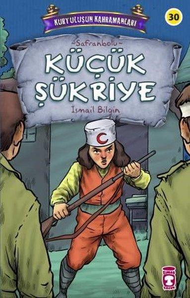 Küçük Şükriye - Kurtuluşun Kahramanları | Timaş Çocuk (İnce Kapak)  - Resim 1