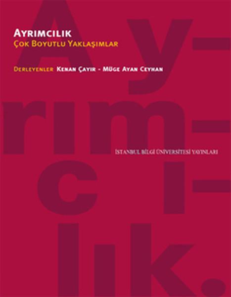 Ayrımcılık - Çok Boyutlu Yaklaşımlar | İstanbul Bilgi Üniv.Yayınları - Sosyoloji Dizisi (İnce Kapak)  - Resim 1