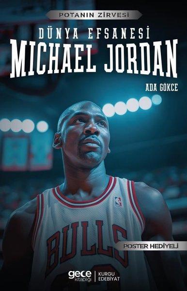 Dünya Efsanesi Michael Jordan - Potanın Zirvesi - Poster Hediyeli | Gece Kitaplığı (İnce Kapak)  - Resim 1