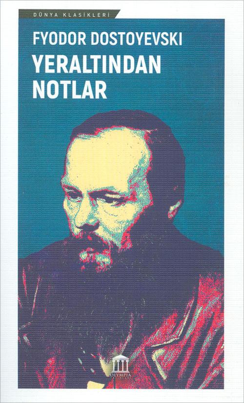 Yeraltından Notlar - Fyodor Mihayloviç Dostoyevski - Olympia Yayınları
