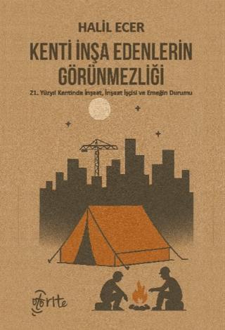 Kenti İnşa Edenlerin Görünmezliği