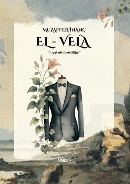 El-Vela: Niyet Ettim Evliliğe | Vadi Yayınları (İnce Kapak)  - Resim 1