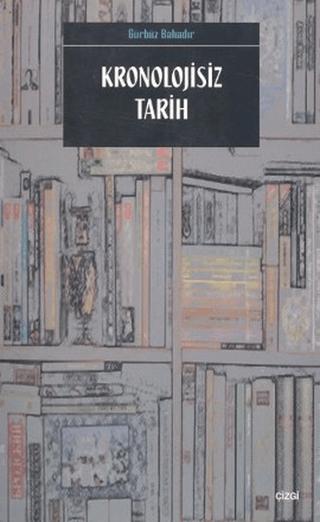 Kronolojisiz Tarih | Çizgi Kitabevi Yayınları (Ciltsiz)  - Resim 1