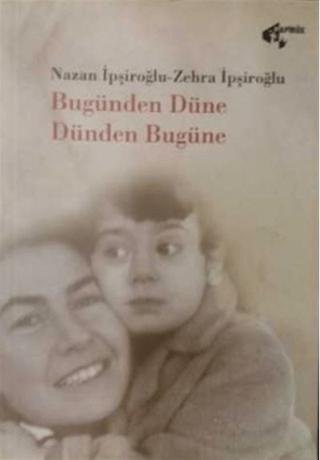 Bugünden Düne Dünden Bugüne | Papirüs Yayınevi (Ciltsiz)  - Resim 1