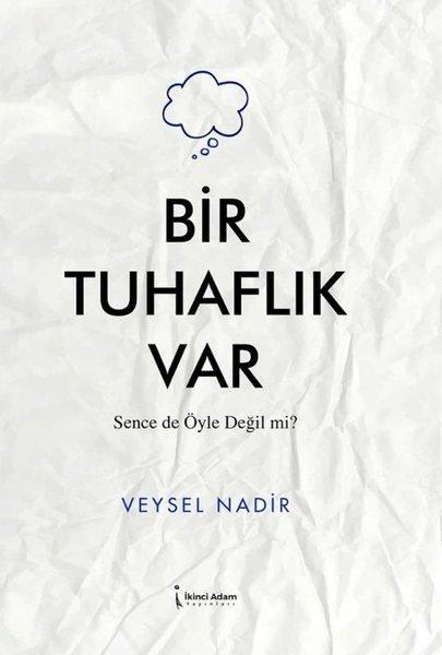 Bir Tuhaflık Var | İkinci Adam Yayınları (İnce Kapak)  - Resim 1