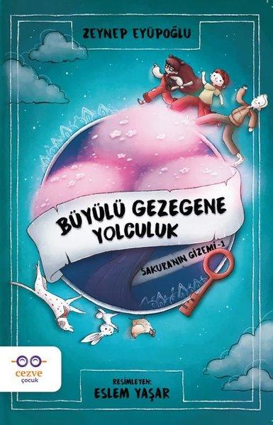 Büyülü Gezegene Yolculuk - Sakuranın Gizemi 1 | Cezve Çocuk (İnce Kapak)  - Resim 1