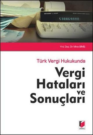 Türk Vergi Hukukunda Vergi Hataları ve Sonuçları