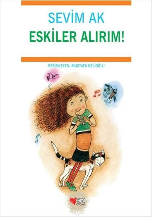 Eskiler Alırım! | Can Çocuk Yayınları (İnce Kapak)
