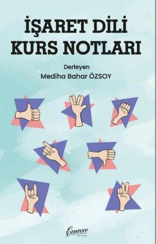 İşaret Dili Kurs Notları | Cenevre Fikir Sanat (İnce Kapak)