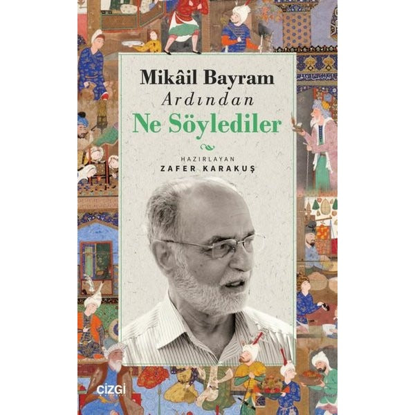 Mikail Bayram Ardından Ne Söylediler | Çizgi Kitabevi (İnce Kapak)