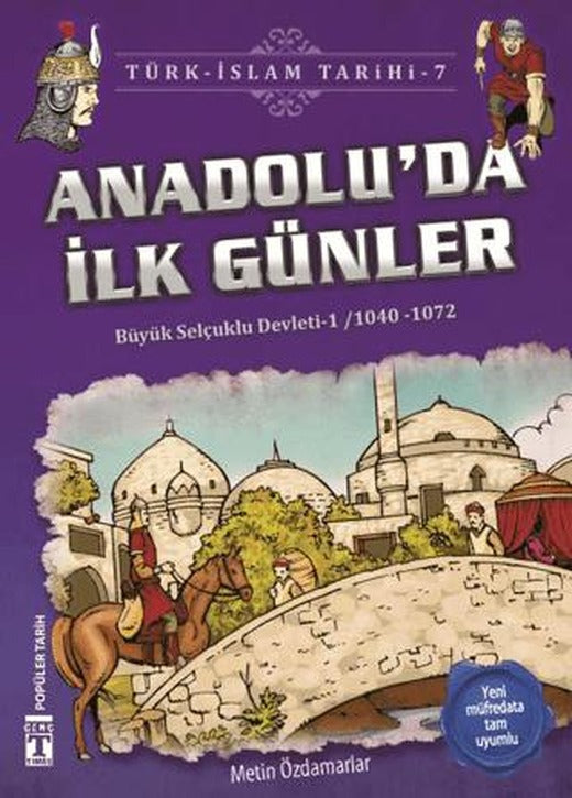Anadolu’da İlk Günler / Türk - İslam Tarihi 7 | İlk Genç Timaş (Ciltsiz)