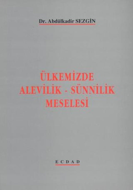 Ülkemizde Alevilik - Sünnilik Meselesi | Ecdad Yayınları (Ciltsiz)