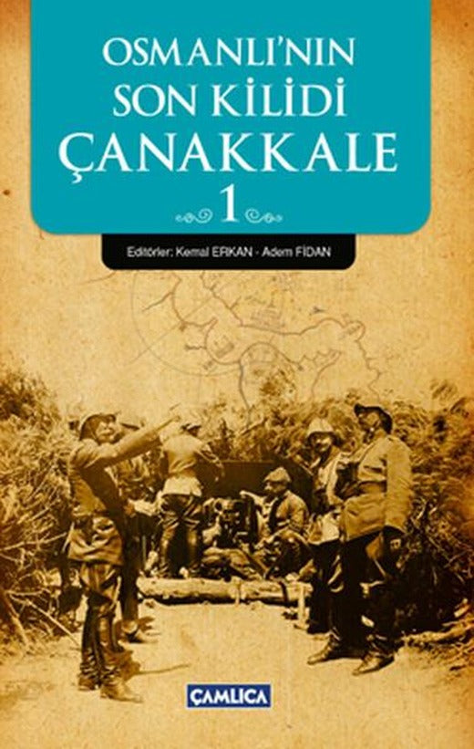 Osmanlı'nın Son Kilidi Çanakkale 1 | Çamlıca Basım Yayın (e-Kitap)