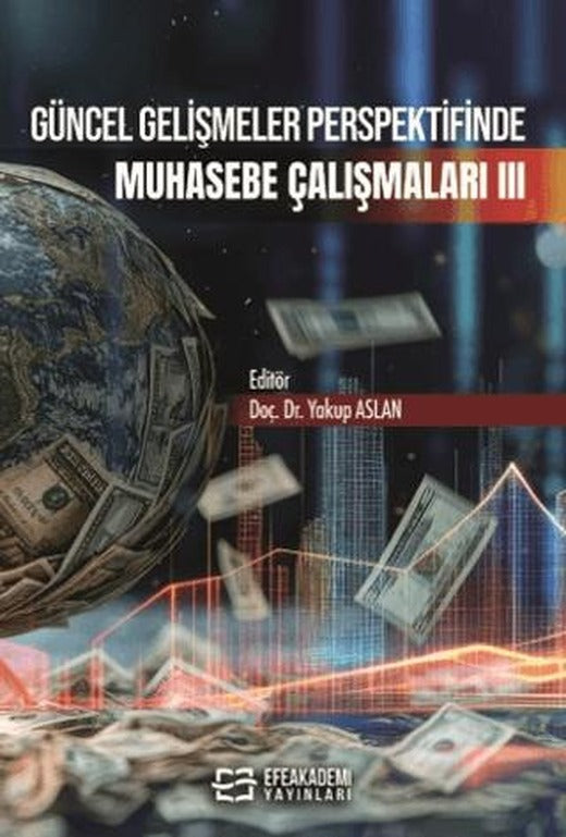 Güncel Gelişmeler Perspektifinde Muhasebe Çalışmaları III