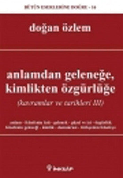 Anlamdan GeleneğeKimlikten Özgürlüğe (Kavramlar ve Tarihleri III) | İnkılap Yayınları