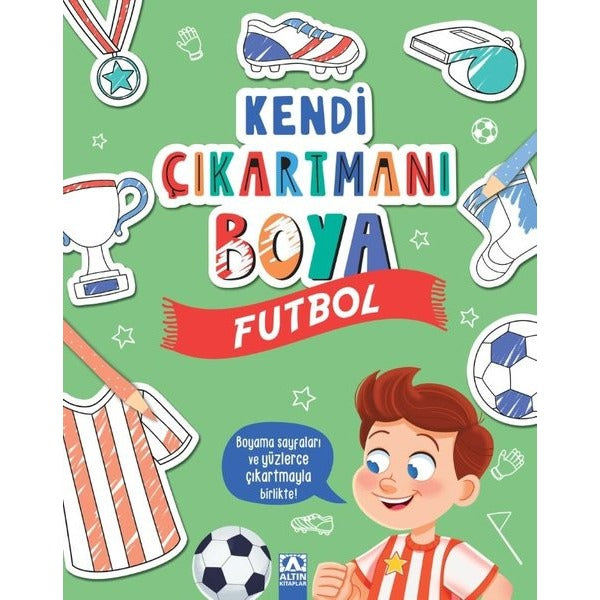 Kendi Çıkartmanı Boya - Futbol | Altın Kitaplar (İnce Kapak)