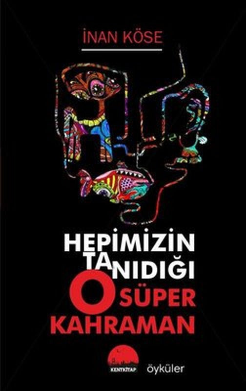 Hepimizin Tanıdığı O Süper Kahraman | Kent Kitap