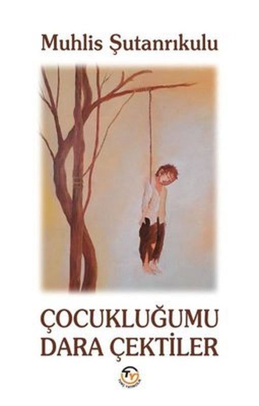 Çocukluğumu Dara Çektiler | Tunç Yayıncılık